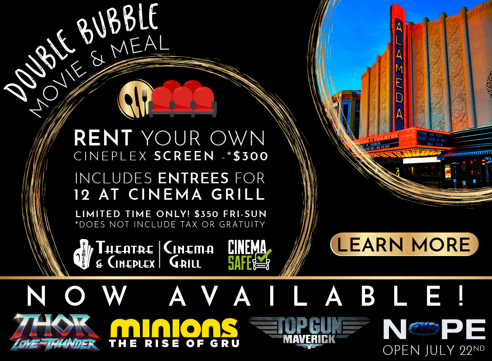 Alameda Theatre & Cineplex Eat • Drink • Music • Movies